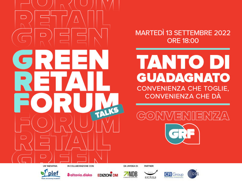Green Retail Talk - 4° appuntamento: Convenienza che toglie, convenienza che dà